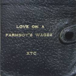 XTC : Love on a Farmboy's Wages